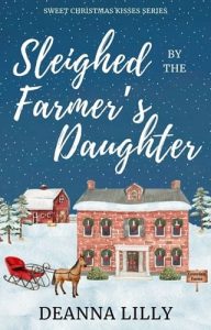 Sleighed By the Farmer’s Daughter by Deanna Lilly EPUB & PDF