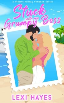 Stuck with My Grumpy Boss by Lexi Hayes EPUB & PDF