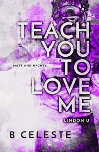 Teach You to Love Me by B. Celeste EPUB & PDF