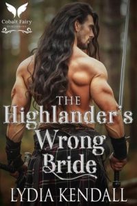 The Highlander’s Wrong Bride by Lydia Kendall EPUB & PDF