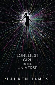 The Loneliest Girl in the Universe by Lauren James EPUB & PDF