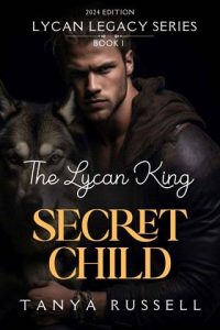 The Lycan King’s Secret Child by Tanya Russell EPUB & PDF