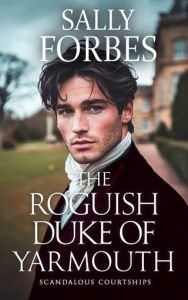 The Roguish Duke of Yarmouth by Sally Forbes EPUB & PDF