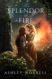 The Splendor of Fire by Ashley Worrell EPUB & PDF