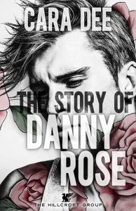 The Story of Danny Rose (Hillcroft Group #1) by Cara Dee EPUB & PDF