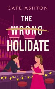 The Wrong Holidate by Cate Ashton EPUB & PDF