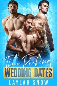 Three Pucking Wedding Dates by Laylah Snow EPUB & PDF