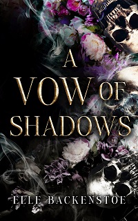 A Vow of Shadows by Elle Backenstoe