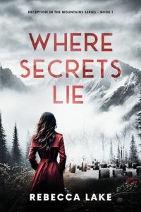 Where Secrets Lie by Rebecca Lake EPUB & PDF