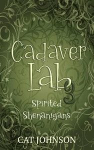 Cadaver Lab 3: Spirited Shenanigans (Graveyard Secrets #3) by Cat Johnson EPUB & PDF