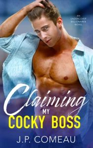 Claiming My Cocky Boss by J.P. Comeau EPUB & PDF