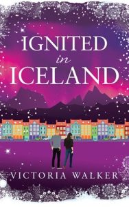 Ignited in Iceland by Victoria Walker EPUB & PDF