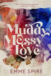 Muddy Messy Love by Emme Spire EPUB & PDF