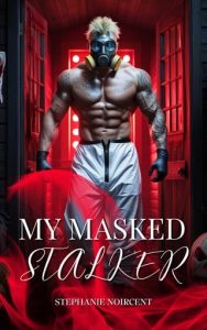 My Masked Stalker by Stephanie Noircent EPUB & PDF