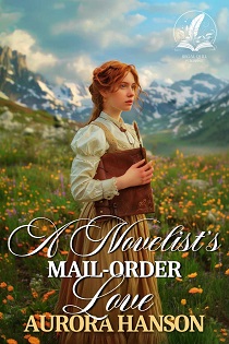 A Novelist's Mail-Order Love by Aurora Hanson