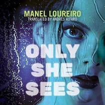 Only She Sees by Manel Loureiro