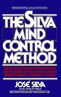 The Silva Mind Control Method by Jose Silva, Philip Miele